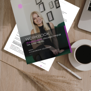 Workbook | W końcu wiem, dlaczego reaguję tak, a nie inaczej